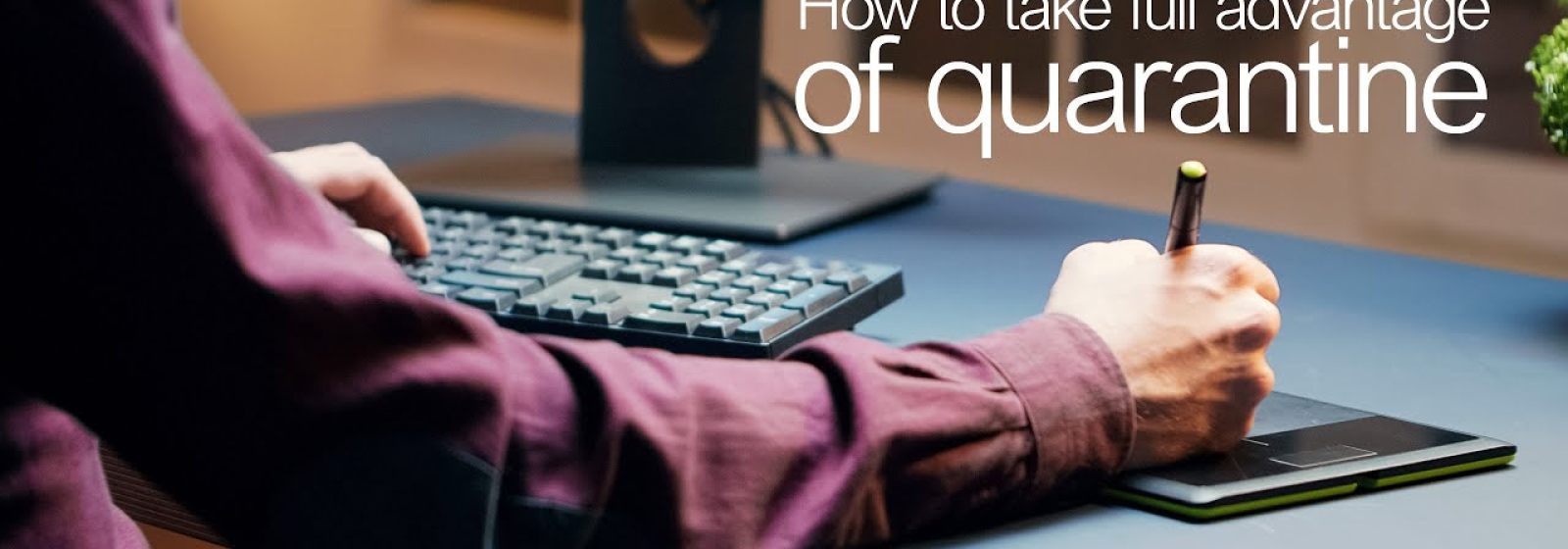 How to take full advantage of quarantine a step by step guide for photographers and videographers