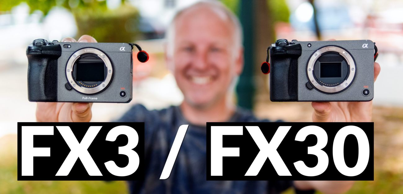 Sony FX3 vs Sony FX30 The Choice is not that EASY